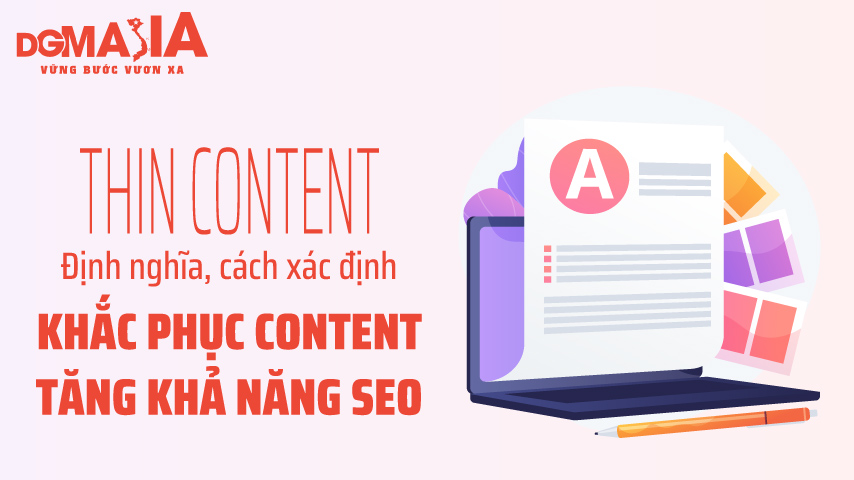 Thin Content: Định nghĩa, cách xác định và khắc phục content tăng khả năng SEO