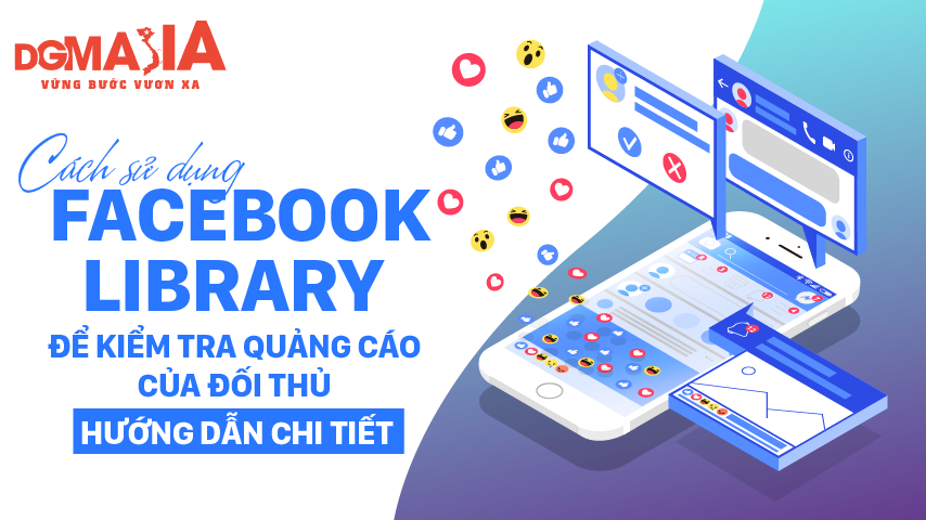 Cách sử dụng Facebook Library để kiểm tra quảng cáo của đối thủ - Hướng dẫn chi tiết