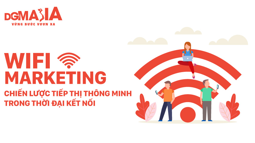 Wifi Marketing: Chiến lược tiếp thị thông minh trong thời đại kết nối